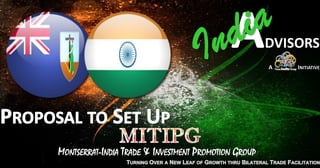 MONTSERRAT-INDIA TRADE & INVESTMENT PROMOTION GROUP
 