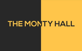 THE MONTY HALL
 