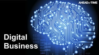 © 2016 Ahead of Time GmbHAhead of Time 30
Digital
Business
 