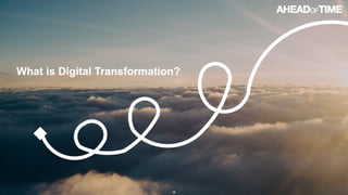 © 2016 Ahead of Time GmbHAhead of Time 36
What is Digital Transformation?
 