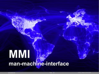Page © 2012 Ahead of Time GmbHwww.MONTY.de 25
Data
Tsunami
MMI
man-machine-interface
 