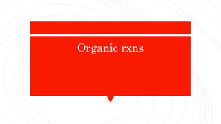 Organic rxns
 