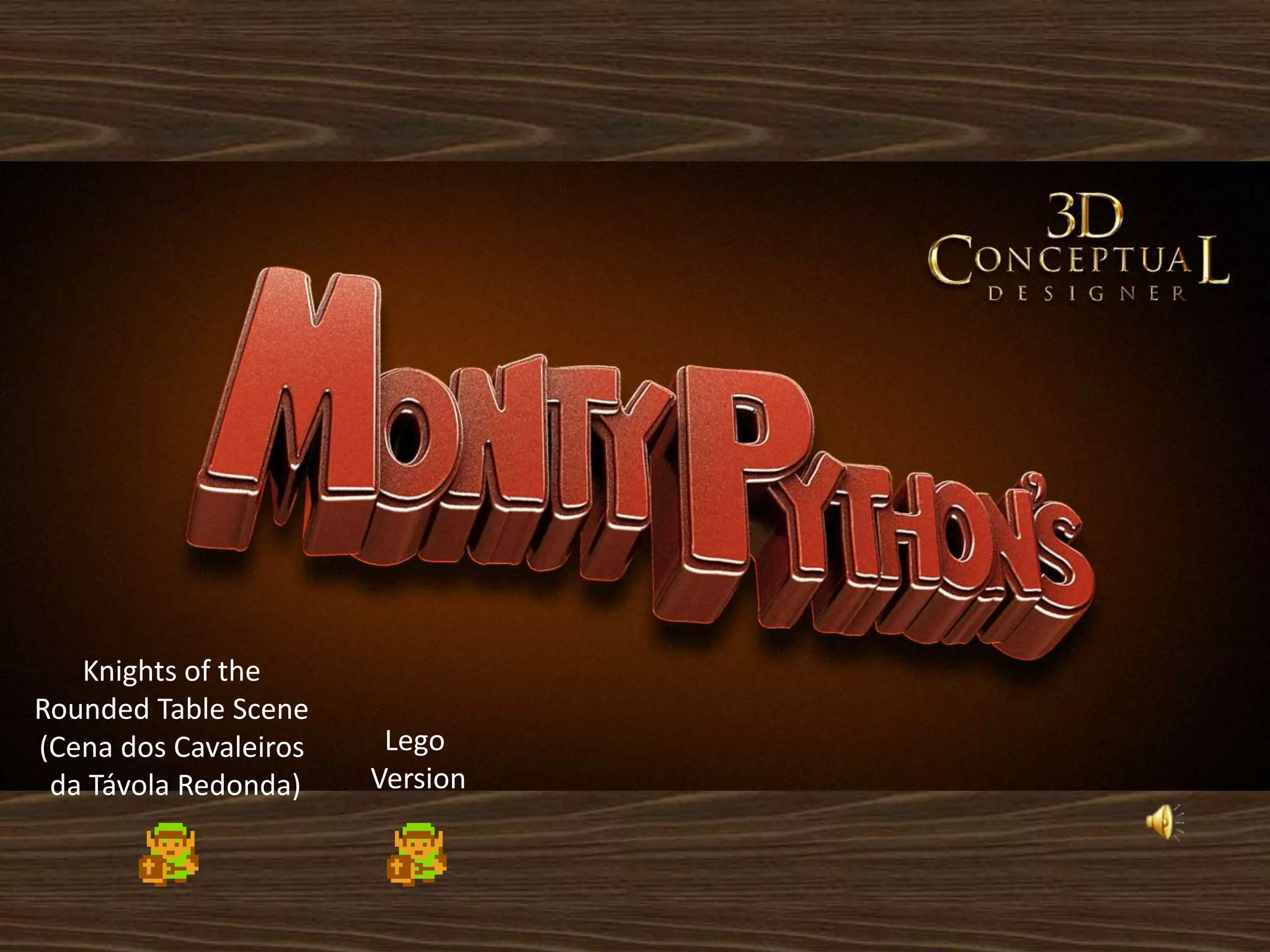 Knights of the
Rounded Table Scene
(Cena dos Cavaleiros
da Távola Redonda)
Lego
Version