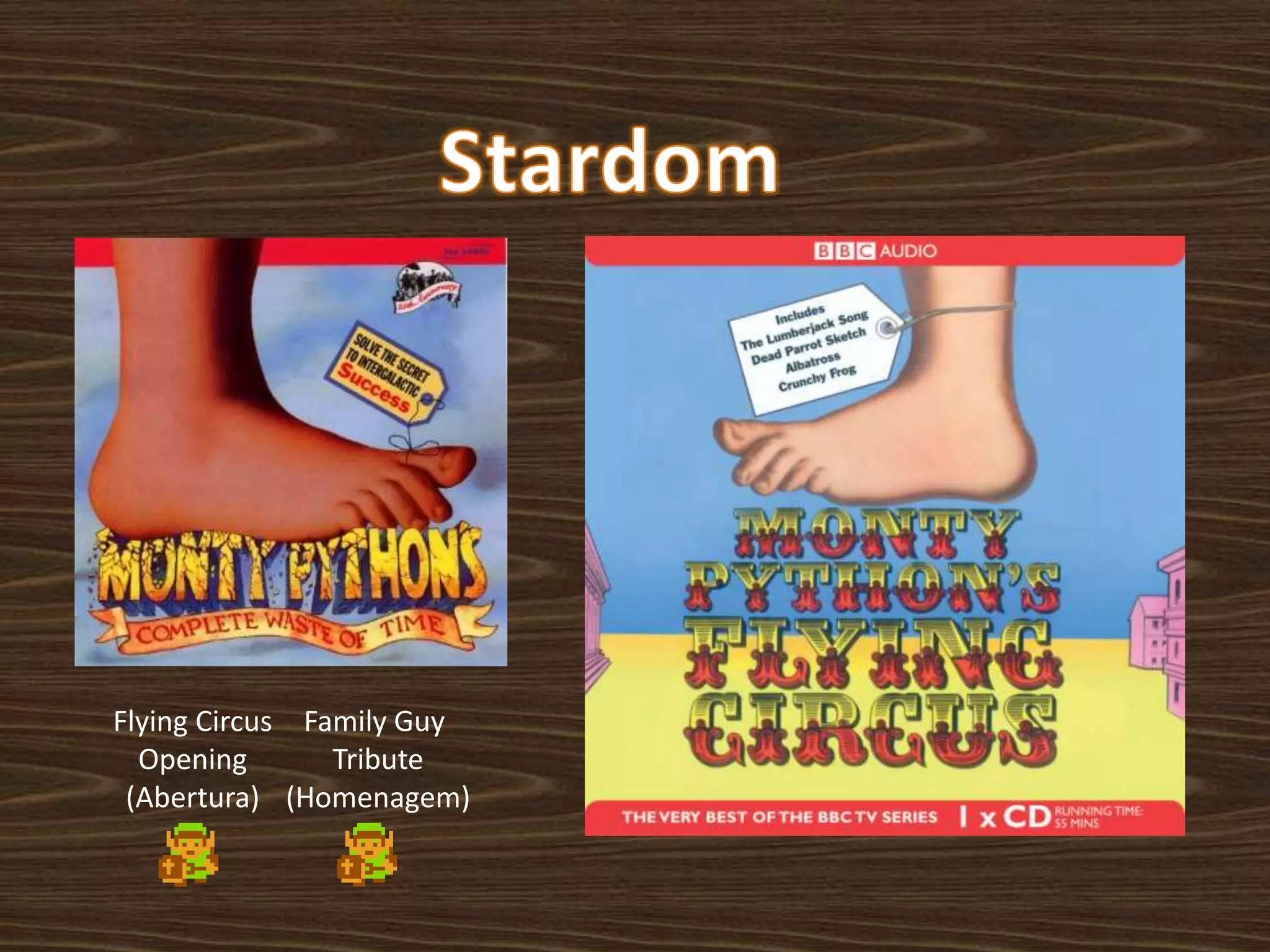 Flying Circus Family Guy
Opening
Tribute
(Abertura) (Homenagem)