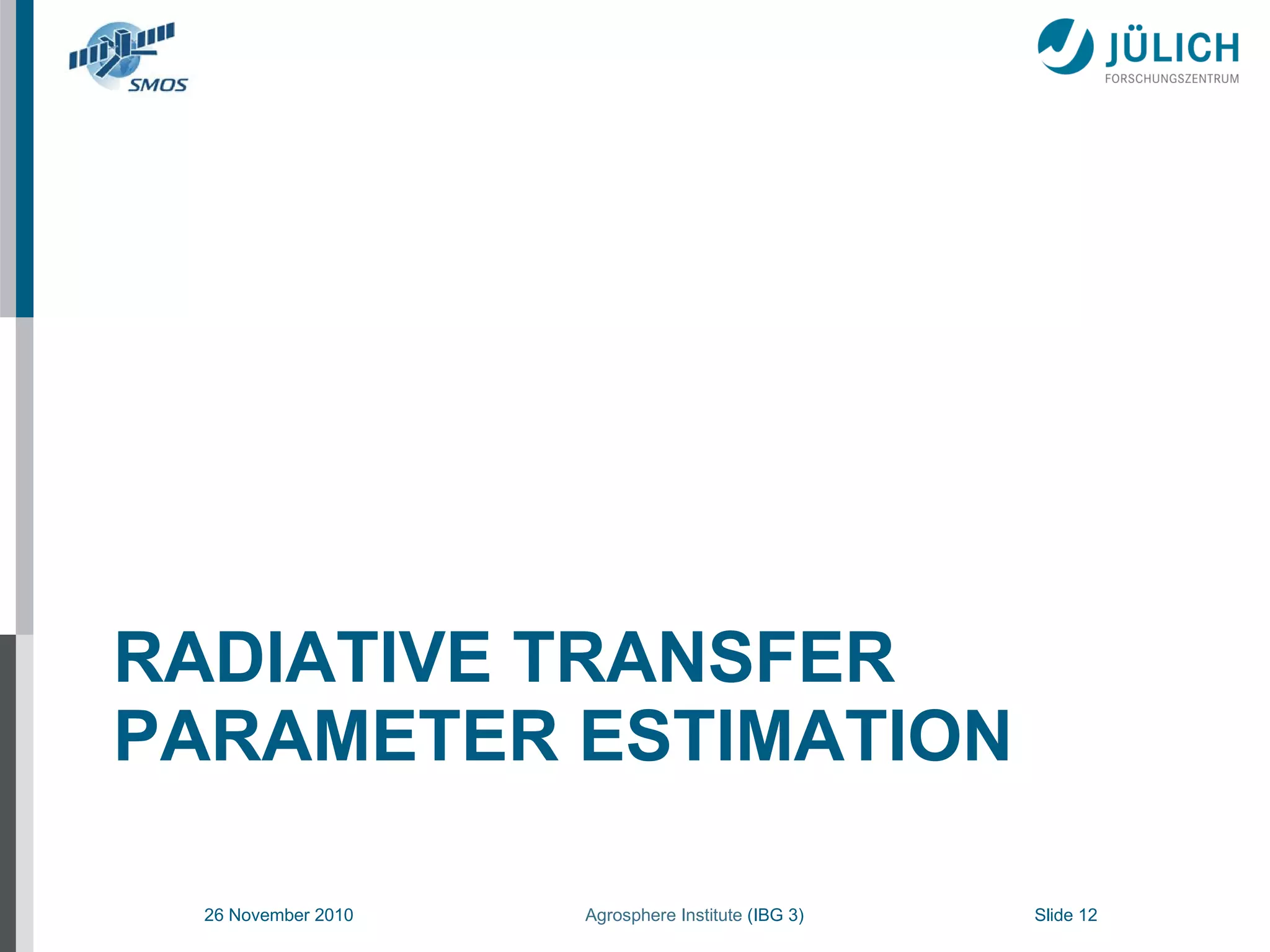RADIATIVE TRANSFER PARAMETER ESTIMATION 