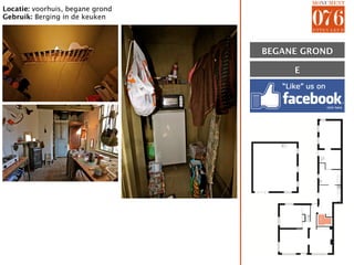 Locatie: voorhuis, begane grond
Gebruik: Berging in de keuken




                                  BEGANE GROND

                                       E




                                           E
 