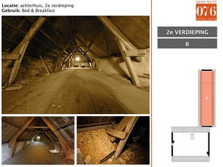 Locatie: achterhuis, 2e verdieping
Gebruik: Bed & Breakfast




                                     2e VERDIEPING
                                        ZOLDER

                                          R




                                                 R
 