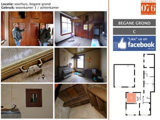 Locatie: voorhuis, begane grond
Gebruik: woonkamer 3 / achterkamer




                                     BEGANE GROND

                                             C




                                         C
 