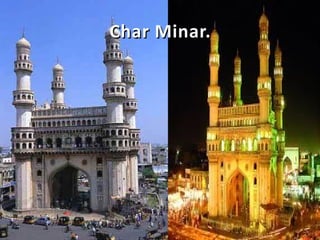 Char Minar.
 