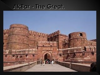 AkBar - The Great.
 