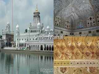 Shish Mahal.
 
