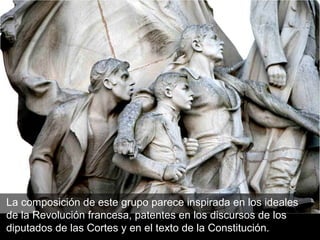La composición de este grupo parece inspirada en los ideales de la Revolución francesa, patentes en los discursos de los diputados de las Cortes y en el texto de la Constitución.  