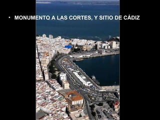 MONUMENTO A LAS CORTES, Y SITIO DE CÁDIZ   