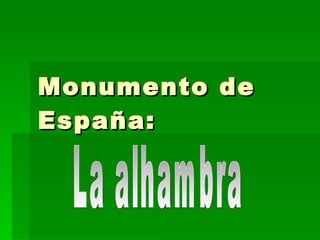 Monumento de España: La alhambra 
