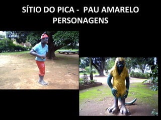 SÍTIO DO PICA -  PAU AMARELO PERSONAGENS 