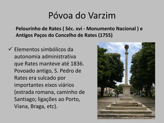  Ponto panorâmico privilegiado, daqui se pode observar toda a região e notar-se a sua diversidade marítima, campesiana e urbana. 