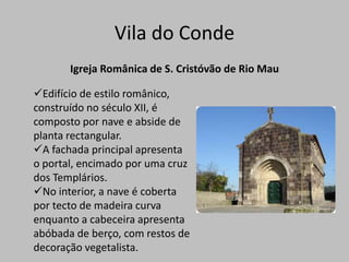 Elísio da Nova é para as gentes da Póvoa um símbolo de coragem e abnegação, cuja origem mergulha na vida dos seus irmãos pescadores, protagonistas da "história trágico-marítima dos poveiros".Póvoa do VarzimPelourinho de Rates ( Séc.xvi - Monumento Nacional ) e Antigos Paços do Concelho de Rates (1755) Elementos simbólicos da autonomia administrativa que Rates manteve até 1836. Povoado antigo, S. Pedro de Rates era sulcado por importantes eixos viários (estrada romana, caminho de Santiago; ligações ao Porto, Viana, Braga, etc).Póvoa do VarzimNª Srª das DoresCapela de  (Séc. XVIII - Imóvel de Interesse Público) Este templo, de formato pentagonal e estilo barroco, data dos finais do séc. XVIII, embora só em 1866 tenha adquirido o aspecto actual com a conclusão das 6 pequenas capelas circundantes. 