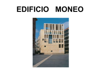 EDIFICIO MONEO