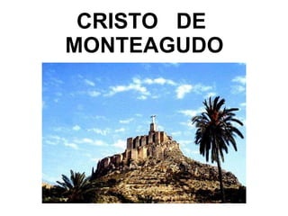 CRISTO DE MONTEAGUDO