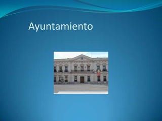 Ayuntamiento
 