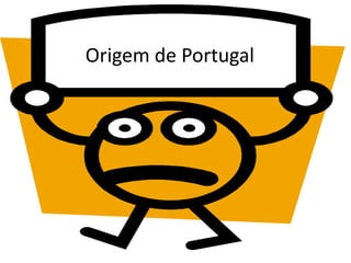 Origem de Portugal
 