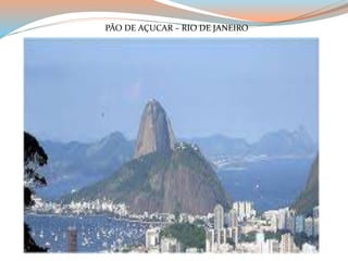 PÃO DE AÇUCAR – RIO DE JANEIRO 
 