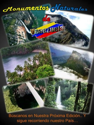 Búscanos en Nuestra Próxima Edición.. Y
   sigue recorriendo nuestro País…
 