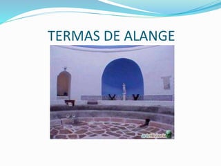 TERMAS DE ALANGE
 