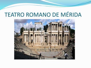 TEATRO ROMANO DE MÉRIDA
 