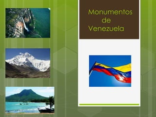 Monumentos
de
Venezuela
 