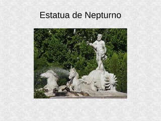 Estatua de Nepturno
 
