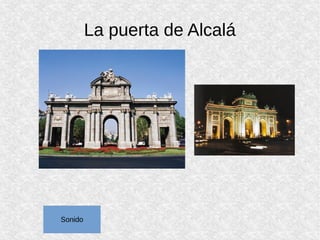 La puerta de Alcalá
Sonido
 