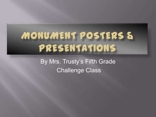 By Mrs. Trusty’s Fifth Grade
     Challenge Class
 
