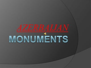 MONUMENTS AZERBAIJAN 