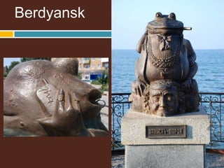 Berdyansk
 