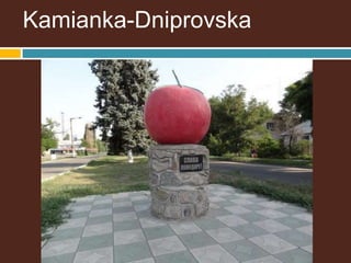 Kamianka-Dniprovska
 