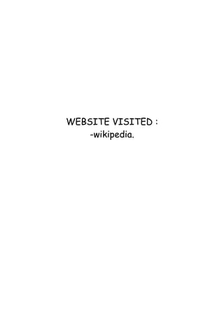 WEBSITE VISITED :
-wikipedia.
 