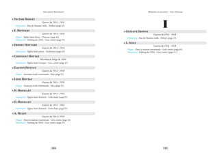 104 105
Mémoire et souvenirs - Grez-Doiceau
Jean-pierre Bontront
• Constant Hottat
Révolution Belge de 1830
Monument - Église Saint-Georges - Grez-centre (page 47)
• Gaston Hottat
Guerre de 1914 - 1918
Plaque - Ancienne école communale - Biez (page 55)
• Léon Hottat
Guerre de 1914 - 1918
Plaque - Ancienne école communale - Biez (page 55)
• N. Houillet
Guerre de 1914 - 1918
Monument - Église Saint-Remacle - Gottechain (page 35)
• O. Houillet
Guerre de 1914 - 1918
Monument - Église Saint-Remacle - Gottechain (page 35)
• A. Hulet
Guerre de 1914 - 1918
Plaque - Dans la maison communale - Grez-centre (page 43)
Monument - Parking du CPAS - Grez-centre (page 51)
I
• Gustave Impens
Guerre de 1914 - 1918
Monument - Rue de Hamme-mille - Néthen (page 25)
• L. Istas
Guerre de 1914 - 1918
Plaque - Dans la maison communale - Grez-centre (page 43)
Monument - Parking du CPAS - Grez-centre (page 51)
• E. Hottart
Guerre de 1914 - 1918
Plaque - Église Saint-Pierre - Doiceau (page 45)
Monument - Parking du CPAS - Grez-centre (page 51)
• Ernest Hottart
Guerre de 1914 - 1918
Monument - Église Saint-pierre - Archennes (page 29)
• Victor Hoslet
Guerre de 1914 - 1918
Monument - Rue de Hamme-mille - Néthen (page 25)
 