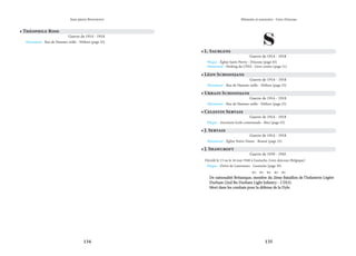 134 135
Mémoire et souvenirs - Grez-Doiceau
Jean-pierre Bontront
S
• L. Saublens
Guerre de 1914 - 1918
Plaque - Église Saint-Pierre - Doiceau (page 45)
Monument - Parking du CPAS - Grez-centre (page 51)
• Léon Schoonjans
Guerre de 1914 - 1918
Monument - Rue de Hamme-mille - Néthen (page 25)
• Urbain Schoonjans
Guerre de 1914 - 1918
Monument - Rue de Hamme-mille - Néthen (page 25)
• Celestin Servais
Guerre de 1914 - 1918
Plaque - Ancienne école communale - Biez (page 55)
• J. Servais
Guerre de 1914 - 1918
Monument - Église Notre-Dame - Bossut (page 23)
• J. Shawcroft
Guerre de 1939 - 1945
Décédé le 15 ou le 16 mai 1940 à Gastuche, Grez-doiceau (Belgique)
Plaque - Drève de Laurensart - Gastuche (page 39)
    
De nationalité Britanique, membre du 2ème Bataillon de l’Infanterie Légère
De nationalité Britanique, membre du 2ème Bataillon de l’Infanterie Légère
Durham (2nd Bn Durham Light Infantry - 2 DLI).
Durham (2nd Bn Durham Light Infantry - 2 DLI).
Mort dans les combats pour la défense de la Dyle.
Mort dans les combats pour la défense de la Dyle.
• Théophile Rose
Guerre de 1914 - 1918
Monument - Rue de Hamme-mille - Néthen (page 25)
 