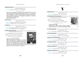 140 141
Mémoire et souvenirs - Grez-Doiceau
Jean-pierre Bontront
• Désiré Thumas
Révolution Belge de 1830
Monument - Église Saint-Georges - Grez-centre (page 47)
    
Receveur des contributions à Beauraing. Le 24 septembre 1830, il se rendit
Receveur des contributions à Beauraing. Le 24 septembre 1830, il se rendit
dans les communes de Bossut, Hamme-Mille, entre autre et y organisa un
dans les communes de Bossut, Hamme-Mille, entre autre et y organisa un
service d’estafettes , fit arborer le drapeau national , sonner le tocsin , forma
service d’estafettes , fit arborer le drapeau national , sonner le tocsin , forma
dans cette dernière commune une compagnie de volontaires et y désarma,
dans cette dernière commune une compagnie de volontaires et y désarma,
seul la brigade de maréchaussée.
seul la brigade de maréchaussée.
Décoré de la croix de fer.
Décoré de la croix de fer.
• H. Thumas
Guerre de 1914 - 1918
Plaque - Dans la maison communale - Grez-centre (page 43)
Monument - Parking du CPAS - Grez-centre (page 51)
• J. Tricot
Guerre de 1914 - 1918
Plaque - Dans la maison communale - Grez-centre (page 43)
Monument - Parking du CPAS - Grez-centre (page 51)
• Henri, Owen Tudor
Commemoration M. Henri Tudor
Né le 30 septembre 1859 à Ferschweiler, Allemagne
Décédé le 31 mai 1928 à Rosport, Luxembourg
Stèle - Rue de Florival - Grez-doiceau (page 67)
    
Ingénieur, inventeur et industriel.
Ingénieur, inventeur et industriel.
Henri Tudor décide de s’implanter en Brabant
Henri Tudor décide de s’implanter en Brabant
wallon, rachetant l’ancienne abbaye cistercienne de
wallon, rachetant l’ancienne abbaye cistercienne de
Florival, à Grez-Doiceau. C’est là, de 1901 jusqu’en
Florival, à Grez-Doiceau. C’est là, de 1901 jusqu’en
1995, que vont être fabriquées les batteries Tudor.
1995, que vont être fabriquées les batteries Tudor.
Inventeur et investisseur, Tudor était présent à l’exposition universelle de
Inventeur et investisseur, Tudor était présent à l’exposition universelle de
Liège en 1905, avec un chariot dit « energy-car ».
Liège en 1905, avec un chariot dit « energy-car ».
V
• Joseph Vaes
Guerre de 1914 - 1918
Monument - Rue de Hamme-mille - Néthen (page 25)
• Georges Van Coningsloo
Hommage à M. Georges Van Coningsloo
Né le 27 octobre 1940 à Wavre, Belgique
Décédé le 7 avril 2002 à Grez-doiceau, Belgique
Stèle - Chaussée de la libération - Grez-centre (page 69)
    
Coureur cycliste belge.
Coureur cycliste belge.
Professionnel de 1963 à 1974. En 1967, il remporte
Professionnel de 1963 à 1974. En 1967, il remporte
Bordeaux-Paris après 370 kilomètres d’échappée solitaire.
Bordeaux-Paris après 370 kilomètres d’échappée solitaire.
Photo
:
Courtesy
Wim
Dingemanse
• E. Vandenborne
Guerre de 1914 - 1918
Plaque - Dans la maison communale - Grez-centre (page 43)
• H. Vandenborne
Guerre de 1914 - 1918
Plaque - Dans la maison communale - Grez-centre (page 43)
• L. Vandeneynde
Guerre de 1914 - 1918
Monument - Église Notre-Dame - Bossut (page 23)
• Philippe Vandenbosch
Guerre de 1914 - 1918
Monument - Rue de Hamme-mille - Néthen (page 25)
• Aimé Vandenplas
Guerre de 1914 - 1918
Monument - Rue de Hamme-mille - Néthen (page 25)
• Joseph Vandenplas
Guerre de 1914 - 1918
Monument - Rue de Hamme-mille - Néthen (page 25)
 