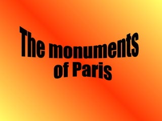 The monuments of Paris 
