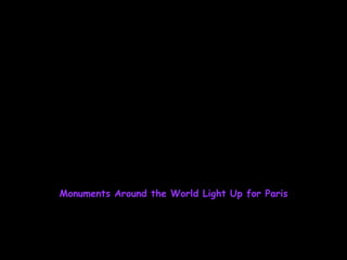 Monuments Around the World Light Up for Paris
 