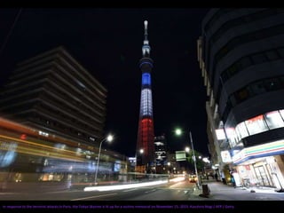 In response to the terrorist attacks in Paris, the Tokyo Skytree is lit up for a victims memorial on November 15, 2015. Kazuhiro Nogi / AFP / Getty
 