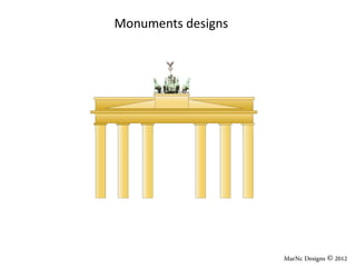 Monuments designs




                    MarNc Designs © 2012
 