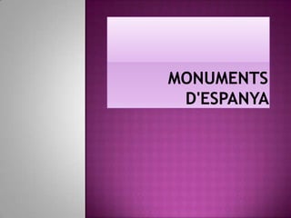 Monuments d&apos;Espanya 