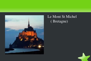 Le Mont St Michel ( Bretagne)