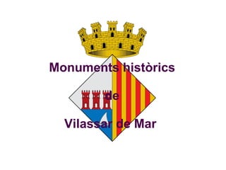 Monuments històrics  de  Vilassar de Mar   