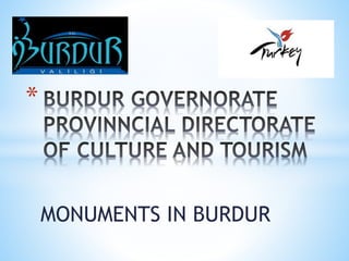 MONUMENTS IN BURDUR
*
 