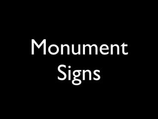 Monument
  Signs
 