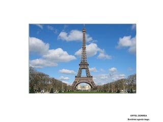 EIFFEL DORREA Burdinez eginda dago. 